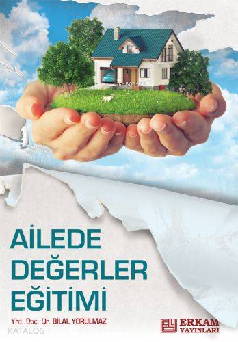 Ailede Değerler Eğitimi - Bilal Yorulmaz