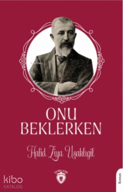 Onu Beklerken - Halid Ziya Uşaklıgil