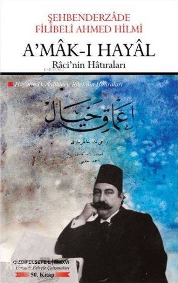 A'mak-ı Hayal - Şehbenderzâde Filibeli Ahmed Hilmi