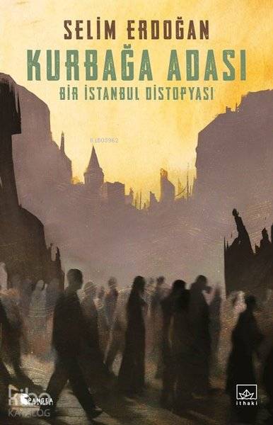 Kurbağa Adası - Bir İstanbul Distopyası - Selim Erdoğan