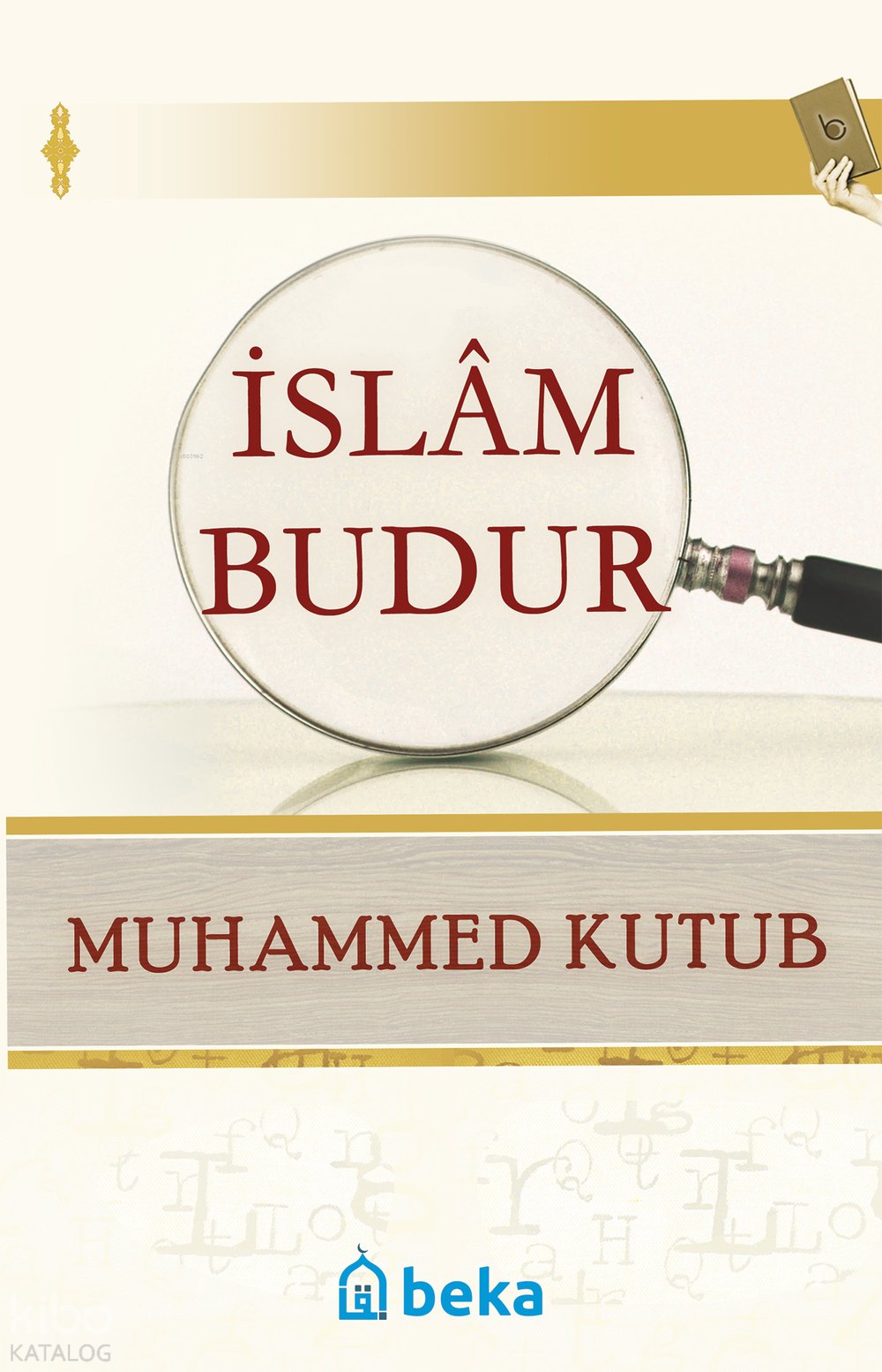 İslam Budur - Muhammed Kutub