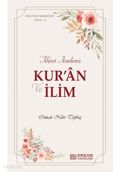 Kur’an ve İlim Ahiret Amelimiz