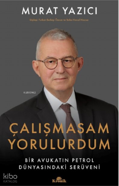 Çalışmasam Yorulurdum
