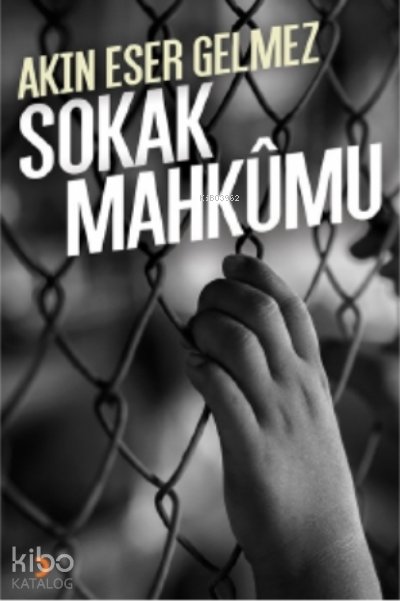 Sokak Mahkûmu - Akın Eser Gelmez