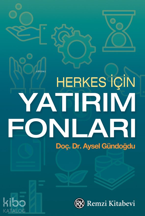 Herkes İçin Yatırım Fonları - Aysel Gündoğdu