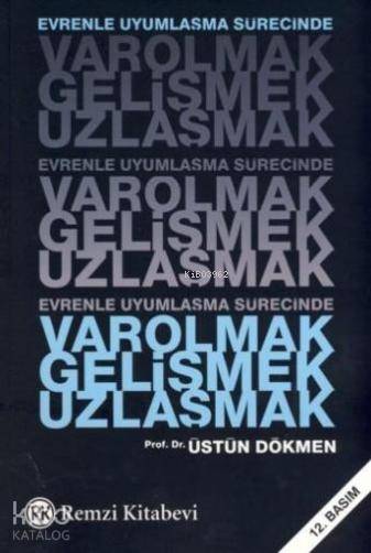 Varolmak Gelişmek Uzlaşmak - Üstün Dökmen