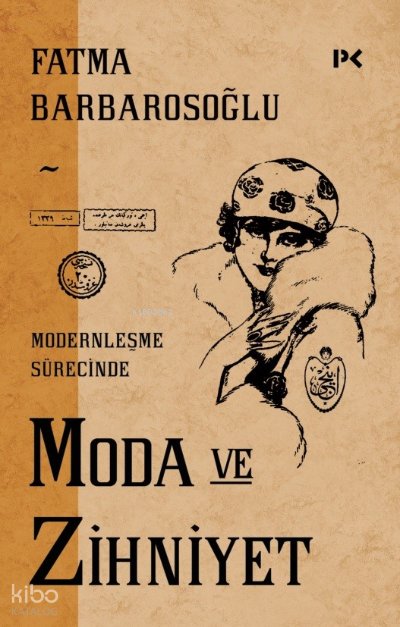 Modernleşme Sürecinde Moda ve Zihniyet - Fatma Barbarosoğlu