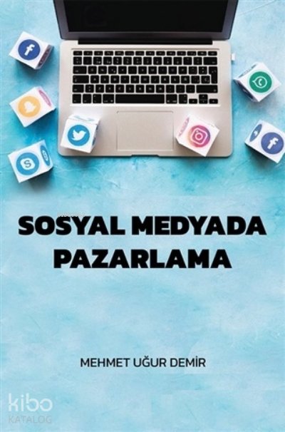 Sosyal Medyada Pazarlama - Mehmet Uğur Demir