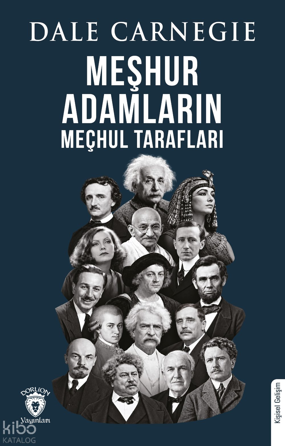 Meşhur Adamların Meçhul Tarafları - Dale Carnegie