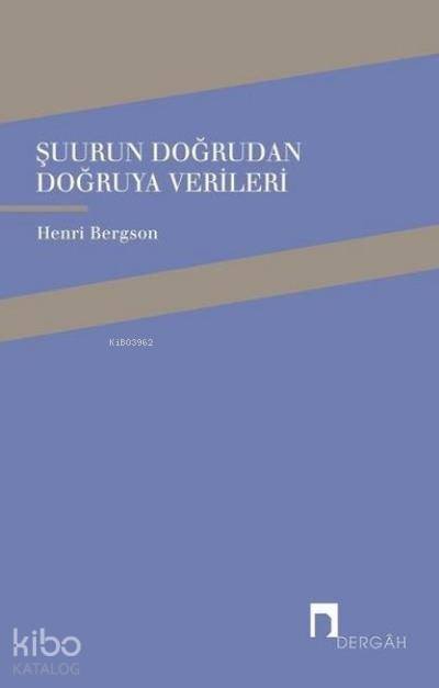 Şuurun Doğrudan Doğruya Verileri - Henri Bergson