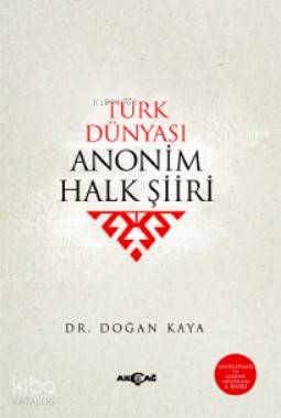 Türk Dünyası Anonim Halk Şiiri - Doğan Kaya