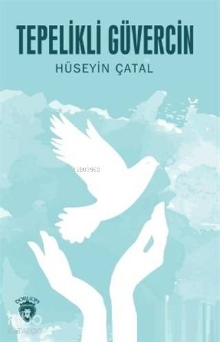 Tepelikli Güvercin - Hüseyin Çatal