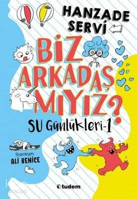 Biz Arkadaş mıyız? - Su Günlükleri 1 - Hanzade Servi