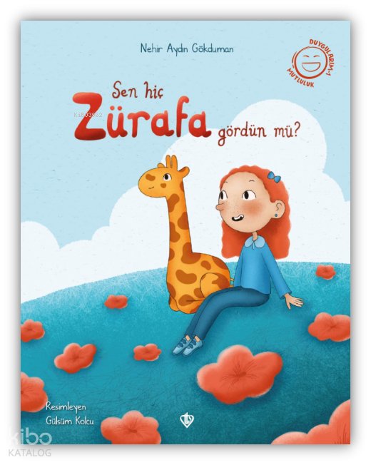 Sen Hiç Zürafa Gördün Mü? - Nehir Aydın Gökduman