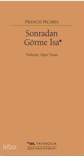 Sonradan Görme İsa - Francis Picabia