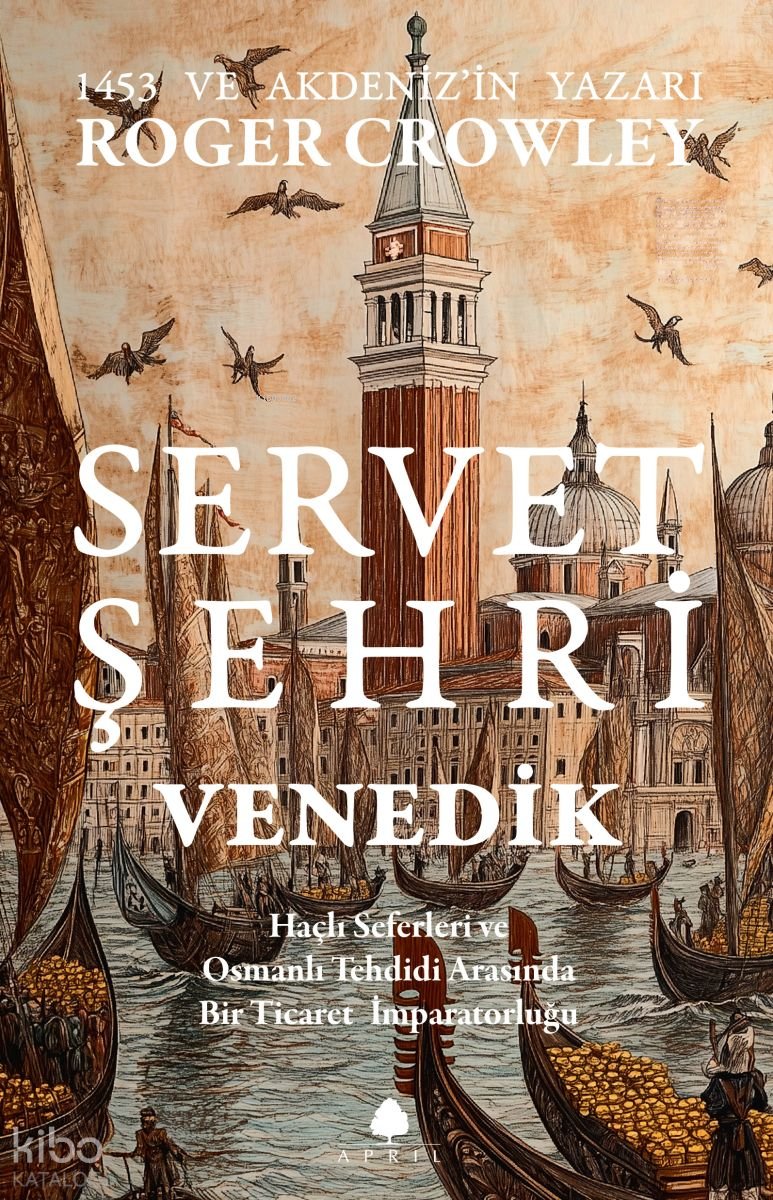 Servet Şehri Venedik - Roger Crowley