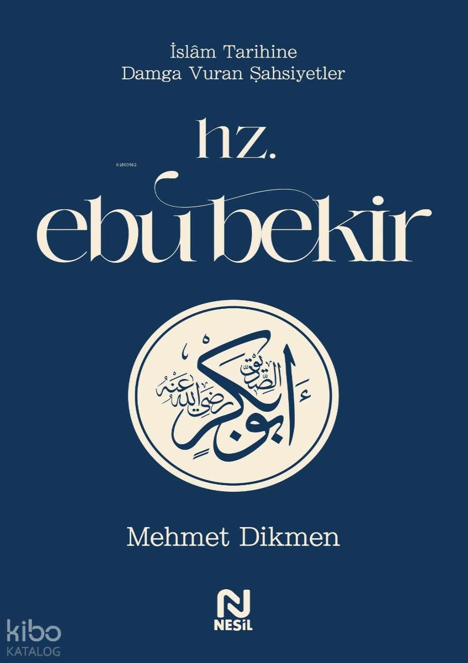 Hz. Ebu Bekir - Mehmet Dikmen