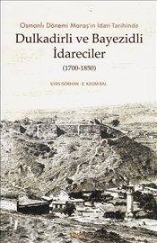 Osmanlı Dönemi Maraş'ın İdari Tarihinde Dulkadirli ve Bayezidli İdareciler - E. Kasım Bal, İlyas Gökhan
