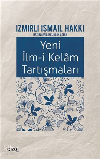 Yeni İlm-i Kelam Tartışmaları - İzmirli İsmail Hakkı