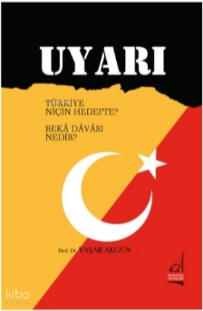 Uyarı Türkiye Niçin Hedefte? Bekâ Dâvâsı Nedir?