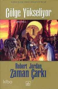 Gölge Yükseliyor (Ciltli) - Robert Jordan