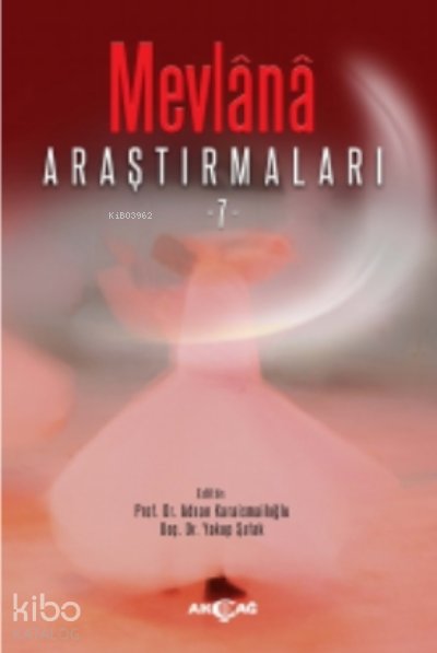 Mevlana Araştırmaları 7 - Adnan Karaismailoğlu