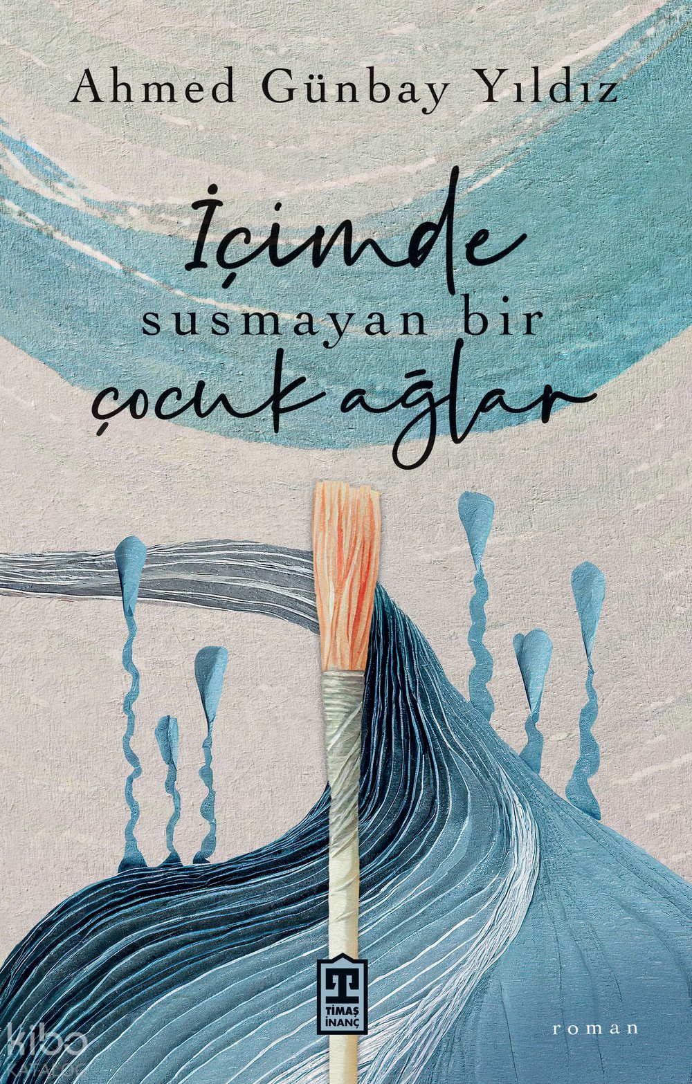 İçimde Susmayan Bir Çocuk Ağlar - Ahmed Günbay Yıldız
