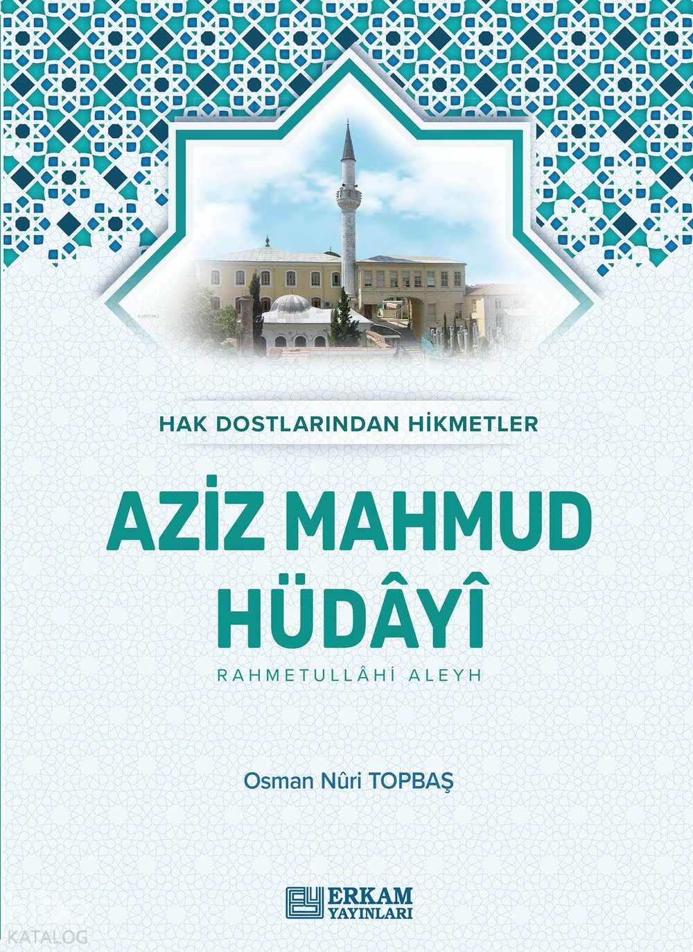 Aziz Mahmud Hüdayi - Osman Nuri Topbaş