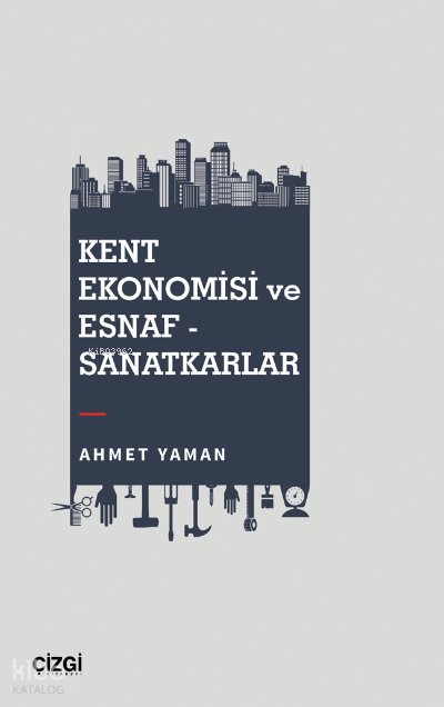 Kent Ekonomisi ve Esnaf - Sanatkarlar - Ahmet Yaman