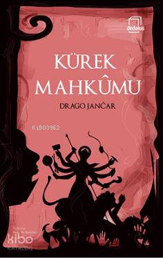 Kürek Mahkumu - Drago Jancar