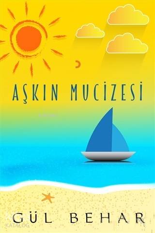 Aşkın Mucizesi - Gül Behar