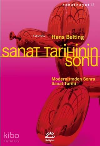 Sanat Tarihinin Sonu - Hans Belting