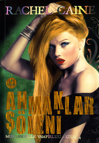 Ahmaklar Şöleni - Rachel Caine