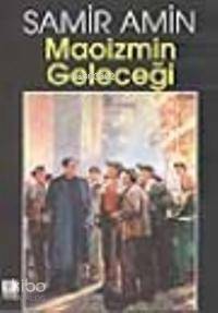 Maoizmin Geleceği - Samir Amin