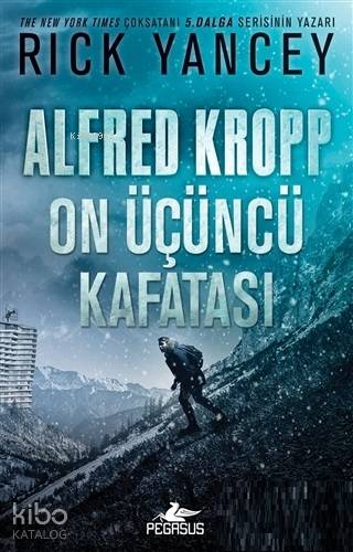 Alfred Kropp: On Üçüncü Kafatası - Rick Yancey