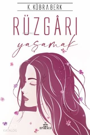 Rüzgârı Yaşamak - K. Kübra Berk