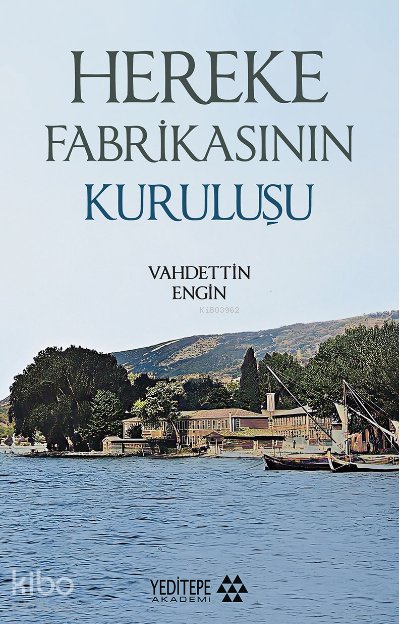 Hereke Fabrikasının Kuruluşu - Vahdettin Engin