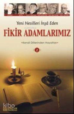 Yeni Nesilleri İnşa Eden Fikir Adamlarımız 2 - Y. Selman Tan