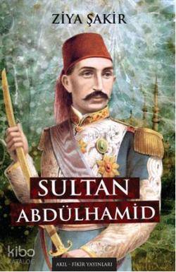 Sultan Abdulhamid - Ziya Şakir