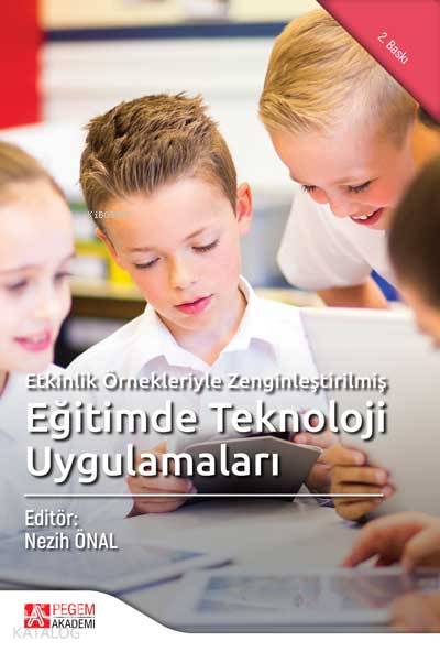 Etkinlik Örnekleriyle Zenginleştirilmiş Eğitimde Teknoloji Uygulamaları