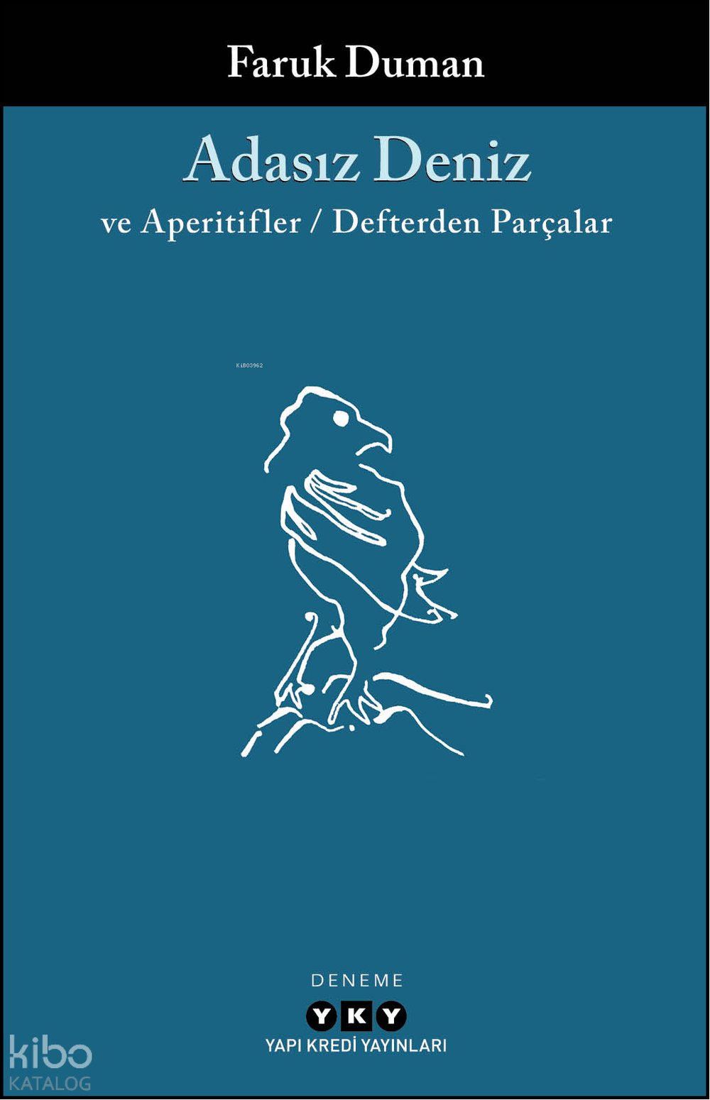 Adasız Deniz ve Aperatifler - Defterden Parçalar - Faruk Duman
