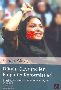 Dünün Devrimcileri Bugünün Reformistleri