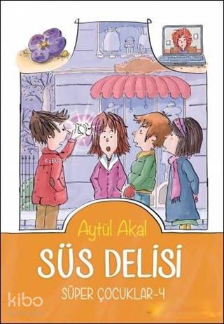 Süs Delisiv - Süper Çocuklar - 4 - Aytül Akal