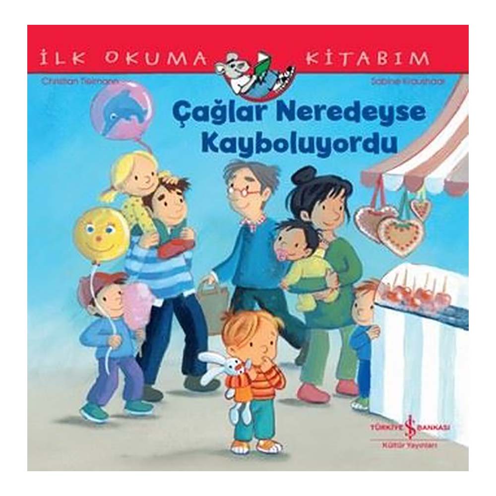 İLK OKUMA KİTABIM - ÇAĞLAR NEREDEYSE KAYBOLUYORDU