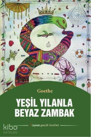 Yeşil Yılanla Beyaz Zambak - Goethe