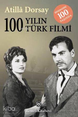 100 Yılın 100 Türk Filmi - Atillâ Dorsay