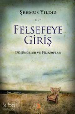 Felsefeye Giriş - Şehmus Yıldız