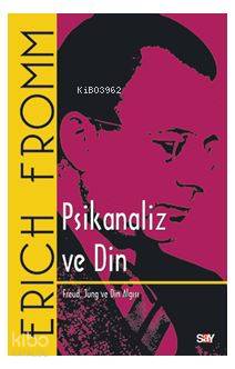 Psikanaliz ve Din - Erich Fromm