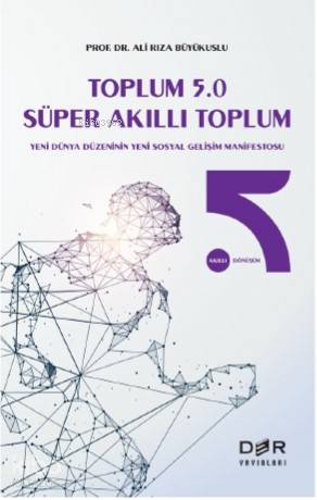 Toplum 5.0 Süper Akıllı Toplum - Ali Rıza Büyükuslu