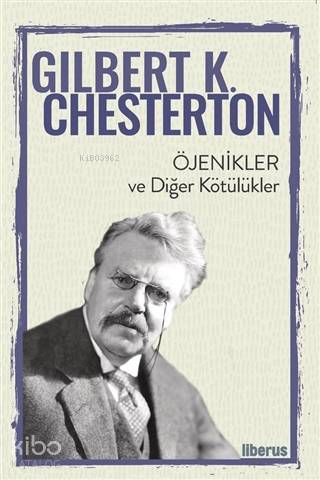 Öjenikler ve Diğer Kötülükler - Gilbert K. Chesterton